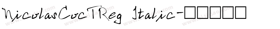 NicolasCocTReg Italic字体转换